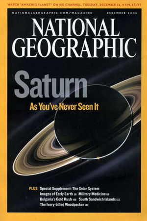 National Geographic December 2006 magazine back issue National Geographic magizine back copy National Geographic December 2006 Nat Geo Magazine Back Issue Published by the National Geographic Society. Saturn As You've Never Seen It.