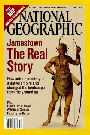 National Geographic May 2007 magazine back issue National Geographic magizine back copy National Geographic May 2007 Nat Geo Magazine Back Issue Published by the National Geographic Society. Jamestown The Real Story.