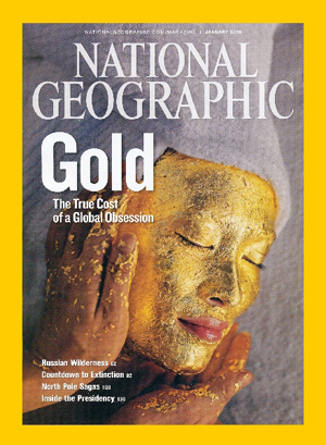 National Geographic January 2009 magazine back issue National Geographic magizine back copy National Geographic January 2009 Nat Geo Magazine Back Issue Published by the National Geographic Society. Gold The True Cost Of A Global Obsession.