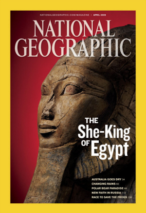 National Geographic April 2009, National Geographic April 2009 Nat Geo Magazine Back Issue Published by the National Geographic Society. The She-King Of Egypt., The She-King Of Egypt