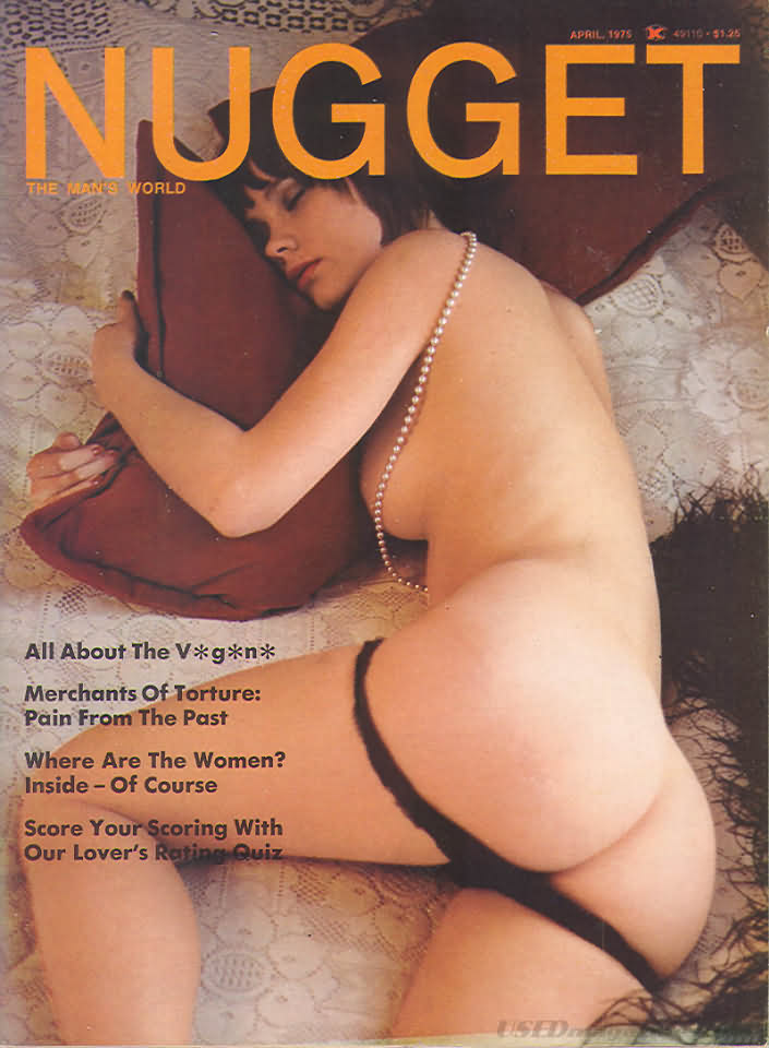 Nugget April 1975 magazine back issue Nugget magizine back copy Nugget April 1975 Adult Magazine Back Issue Published by Nugget, Specialists in XXX Hardcore Kink Magazines. All About The V*g*n*.