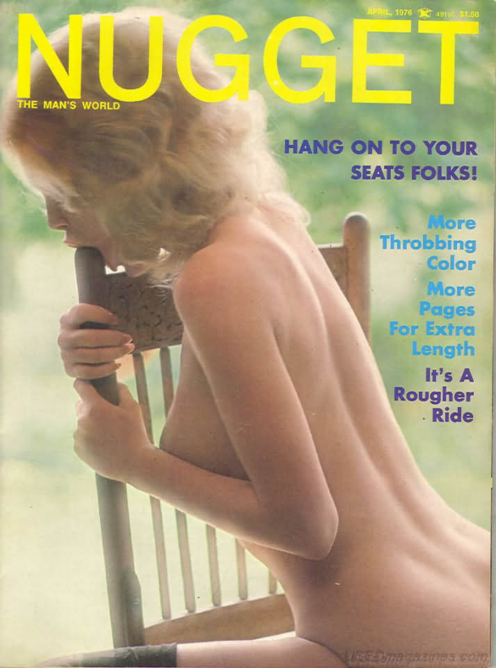 Nugget April 1976 magazine back issue Nugget magizine back copy Nugget April 1976 Adult Magazine Back Issue Published by Nugget, Specialists in XXX Hardcore Kink Magazines. Hang On To Your Seats Folks!.