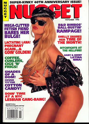 Nugget November 1996 magazine back issue Nugget magizine back copy Nugget November 1996 Adult Magazine Back Issue Published by Nugget, Specialists in XXX Hardcore Kink Magazines. Mega-Clitted Fetish Fiend Bares Her Bulge!.