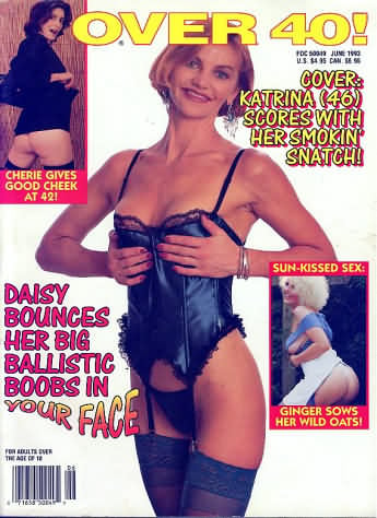 Over 40 June 1993 magazine back issue Over 40 magizine back copy Over 40 June 1993 Adult Magazine Back Issue Publishing Naked Photos of MILFs, Older Women Over 40 Years Old. Cover: Katrina (46) Scores With Her Smokin Snatch!.