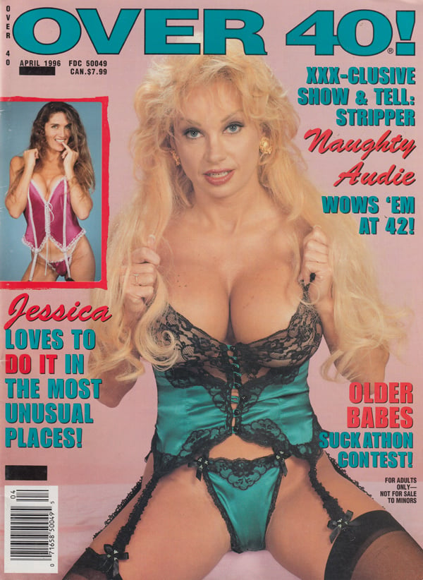 Over 40 April 1996 magazine back issue Over 40 magizine back copy jessica loves it in unusal places xxx clusive show and tell stripper naughty audie older babes sucka