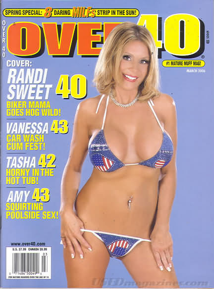 Over 40 March 2006 magazine back issue Over 40 magizine back copy Over 40 March 2006 Adult Magazine Back Issue Publishing Naked Photos of MILFs, Older Women Over 40 Years Old. Cover: Randi Sweet  40 Biker Mama Goes Hog Wild!.