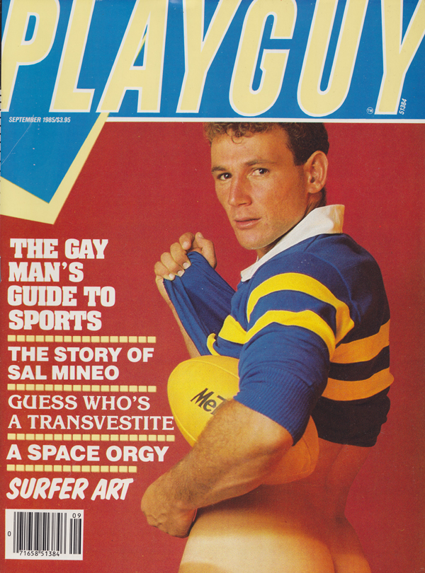 Playguy September 1985 magazine back issue Playguy magizine back copy THE GAY MAN'S guide to sports, the story of sal mineo, who's a transvetite,a space orgy,surfer art