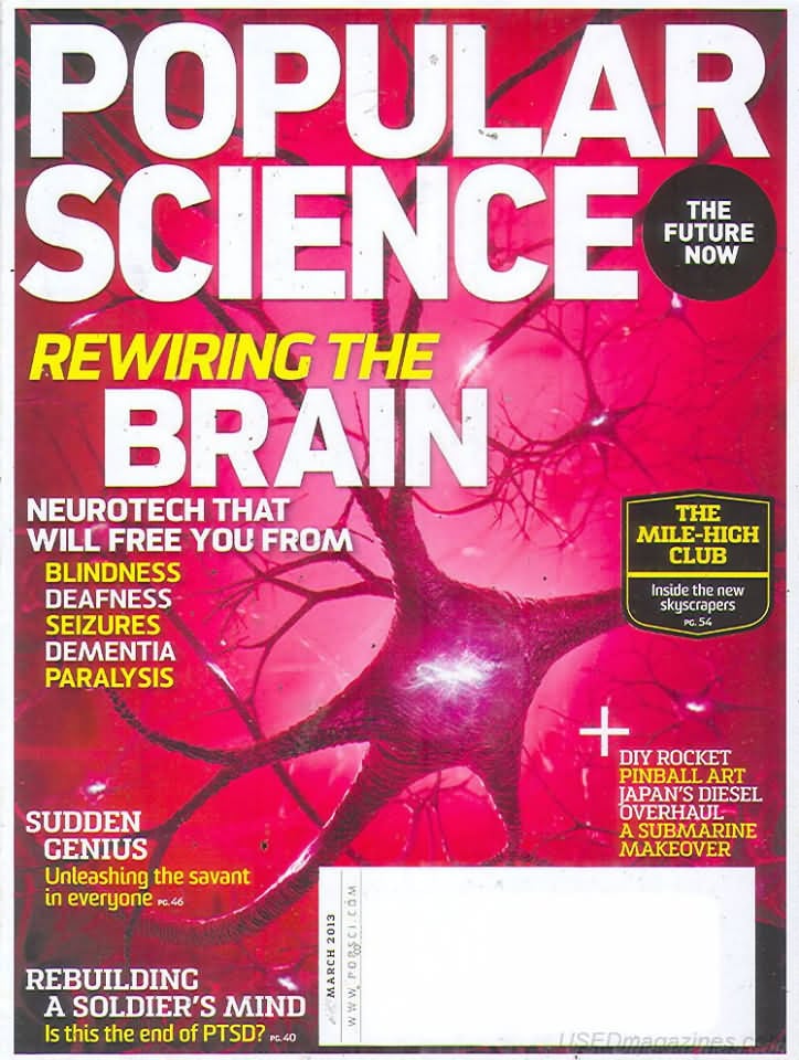 Popular Science March 2013, , Rewiring The Brain Magazine, Scien