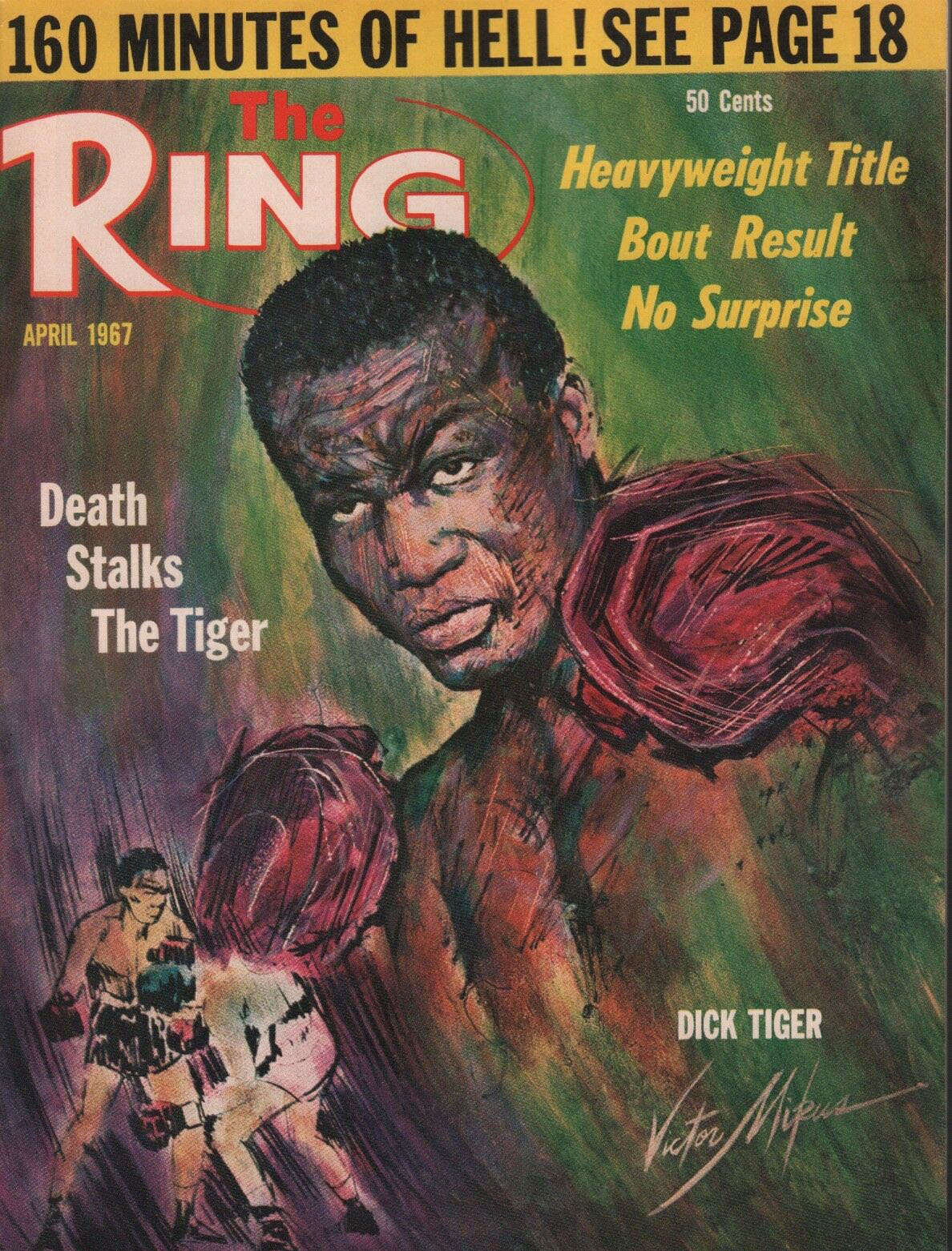 Ring, The April 1967, Ring, The April 1967 American boxing magazine back issue first published in 1922 by Sports & Entertainment Publications.  160 Minutes Of Hell ! See Page 18., 160 Minutes Of Hell ! See Page 18