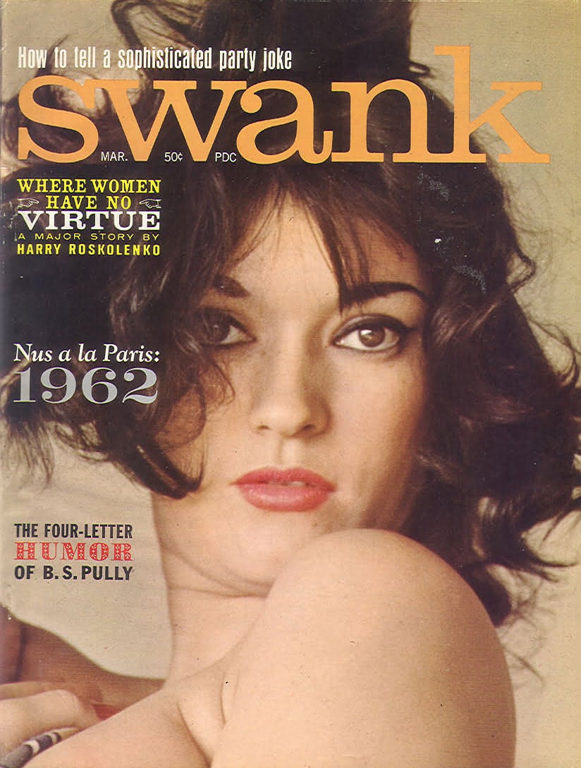 Swank March 1962 magazine back issue Swank magizine back copy Swank March 1962 Adult Pornographic Magazine Back Issue Published by Magna Publishing Group. Where Women Have No Virtue A Major Story By Harry Roskolenko.