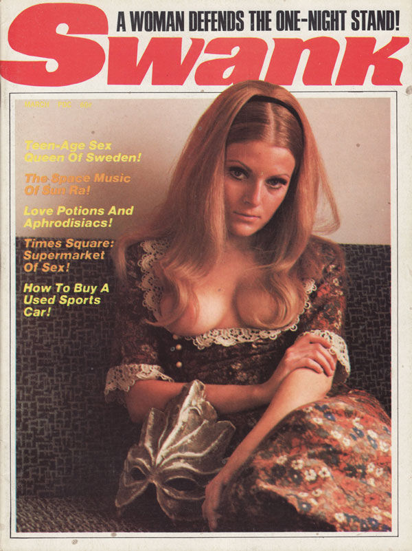 Swank March 1969 magazine back issue Swank magizine back copy 1 woman defends the one night stand teen age sex queen of sweeden the space music of sunm ra love po