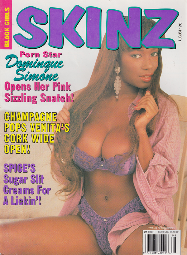 Swank Sensations August 1995 - Skinz magazine back issue Swank Sensations magizine back copy dominique simone opens her pink sizzling natch champagne pop ventita spice sugar slit creams for a l