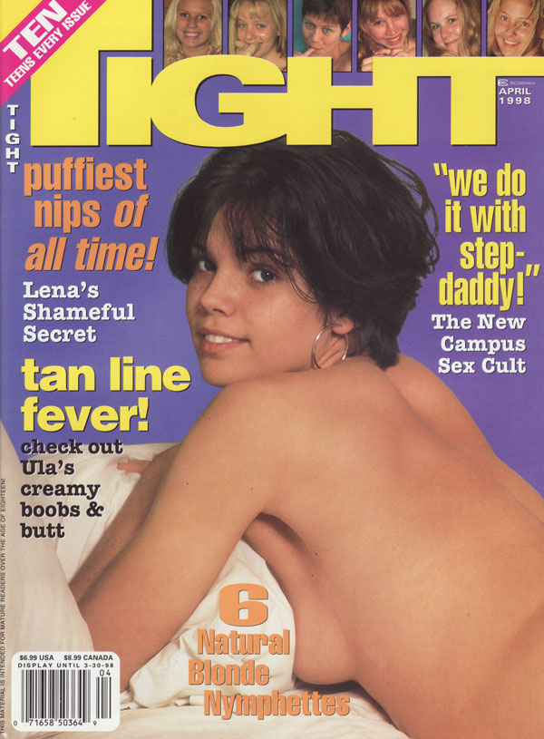Tight April 1998 magazine back issue Tight magizine back copy tight magazine 1998 back issues hot young teens naked over 18 tight pussy pix puffy nips explicit pi