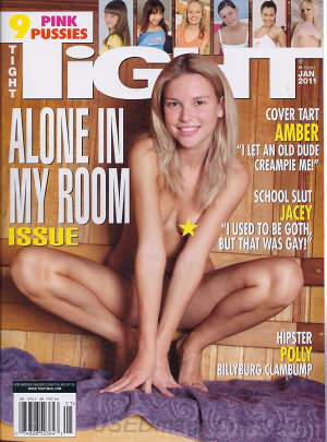 Tight January 2011 magazine back issue Tight magizine back copy Tight January 2011 Naked Teenage Girls Magazine Back Issue Published by Tight Publishing Specializing in Nude Photography of Young Women. Cover Tart Amber I Let An Old Dude Creampie Me!.