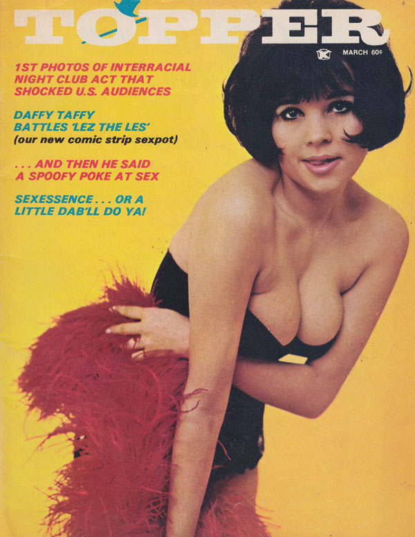 Topper March 1969 magazine back issue Topper magizine back copy topper magazine back issues 1969 1st interracial nightclub photos erotic exotic babes naked explicit