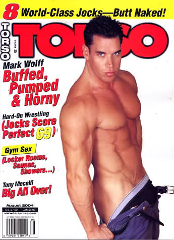 Torso August 2004 magazine back issue Torso magizine back copy Torso August 2004 Gay Adult Magazine Back Issue Naked Men Published by Torso Publishing Group. Mark Wolff Buffed, Pumped & Horny.