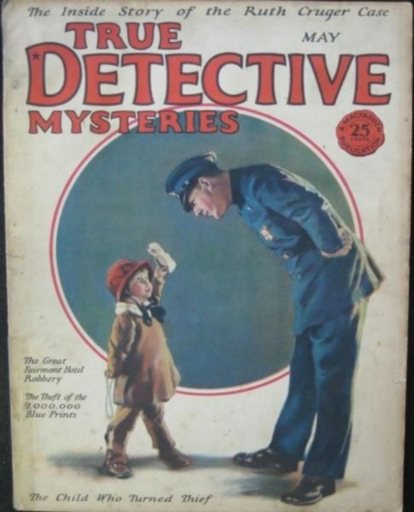 True Detective May 1926 The Inside Story Of The Ruth Cruger Ca True Detective May 1926 The Inside Story Of The Ruth Cruger Ca
