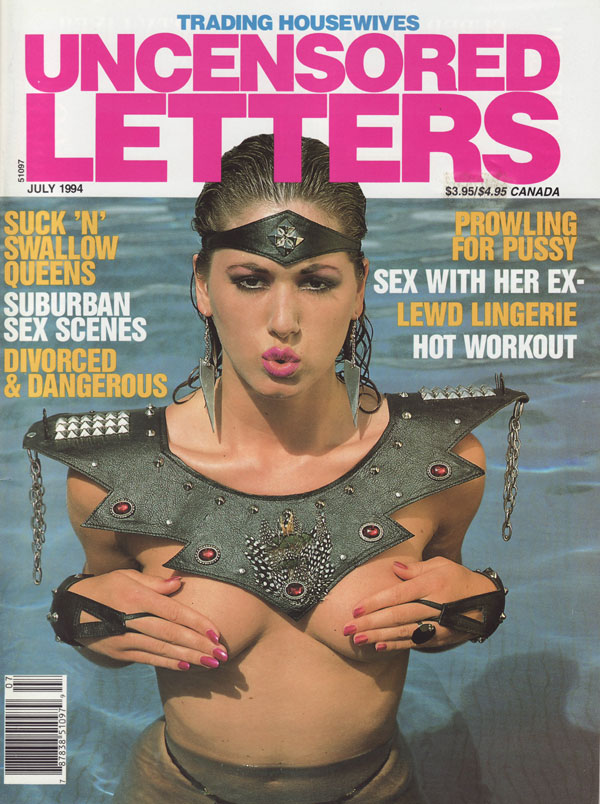 Uncensored Letters July 1994 magazine back issue Uncensored Letters magizine back copy suck and swallow queens suburban sex scenes divorced and dangerous prowling for pussy sex with her e