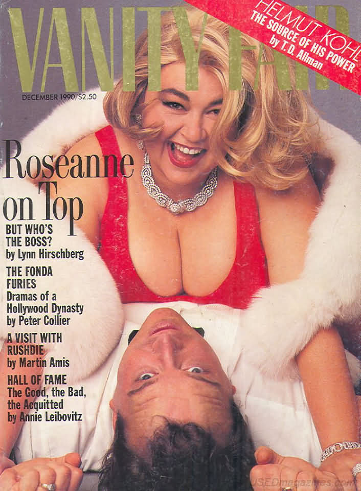 Vanity Fair December 1990 magazine back issue Vanity Fair magizine back copy Vanity Fair December 1990 Fashion Popular Culture Magazine Back Issue Published by Conde Nast Publishing Group. Roseanne On Top But Who's The Boss? By Lynn Hirschberg.