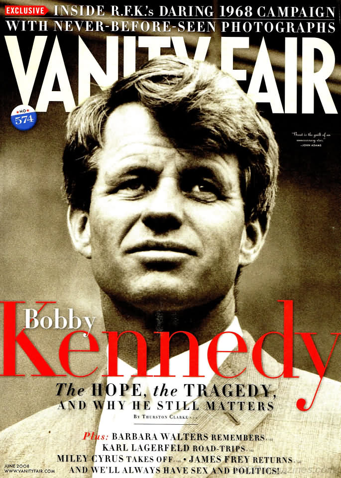Vanity Fair June 2008 magazine back issue Vanity Fair magizine back copy Vanity Fair June 2008 Fashion Popular Culture Magazine Back Issue Published by Conde Nast Publishing Group. Inside R.F.K.'s Daring 1968 Campaign With Never - Before - Seen Photographs.
