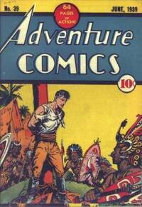 Adventure Comics # 39, June 1939