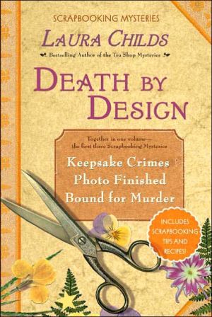 Death by Design (Scrapbooking Series #1-3) book written by Laura Childs