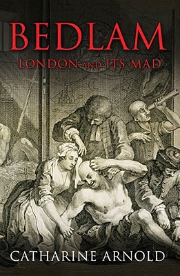 Bedlam: London and Its Mad magazine reviews