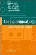 Chemoinformatics: Theory, Practice, and Products book written by Barry A. Bunin
