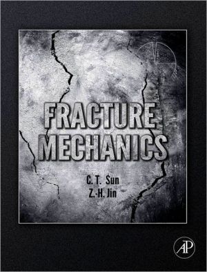 Fracture Mechanics book written by Chin-Teh Sun