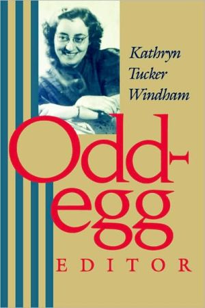 Odd-Egg Editor book written by Kathryn Tucker Windham
