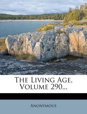 The Living Age, Volume 290... magazine reviews