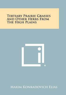 Tertiary Prairie Grasses and Other Herbs from the High Plains magazine reviews