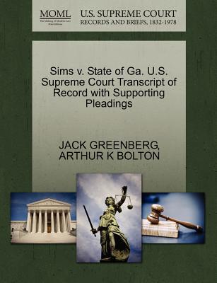 Sims V. State of Ga. U.S. Supreme Court Transcript of Record with Supporting Pleadings magazine reviews