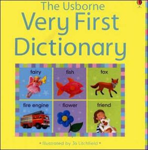 The Usborne Very First Dictionary book written by Felicity Brooks