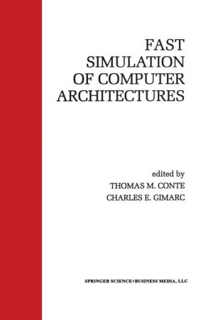 Fast Simulation of Computer Architectures book written by Thomas M. Conte