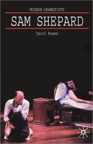 Sam Shepard: A 'Poetic Rodeo' (Palgrave Modern Dramatists Series) book written by Carol Rosen