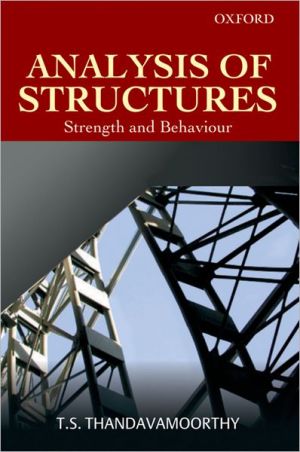 Analysis of Structures: Strength and Behaviour book written by T. S. Thandavamoorthy