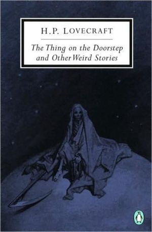 The Thing on the Doorstep and Other Weird Stories book written by H. P. Lovecraft