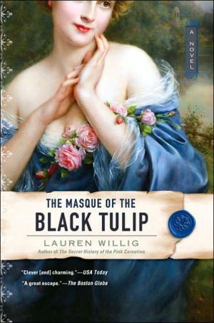 The Masque of the Black Tulip (Pink Carnation Series #2) written by Lauren Willig