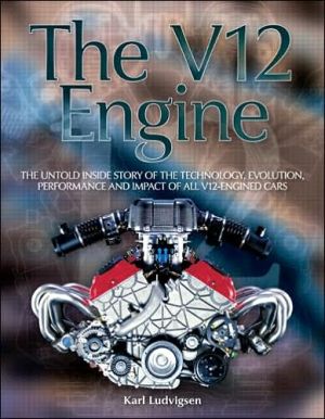 V12 Engine: The Untold Story of Technology, Evolution, Performance and Impact of All V12-Engined Cars book written by Karl Ludvigsen