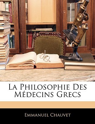La Philosophie Des Mdecins Grecs magazine reviews