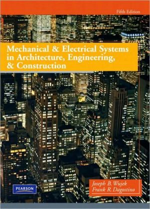 Mechanical and Electrical Systems in Architecture, Engineering and Construction book written by Frank R. Dagostino