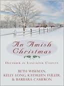 An Amish Christmas: December in Lancaster County book written by Beth Wiseman