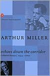 Echoes down the Corridor: Collected Essays, 1944-2000 book written by Arthur Miller