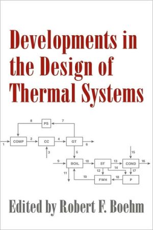 Developments in the Design of Thermal Systems book written by Robert F. Boehm