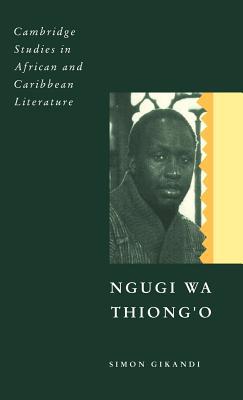 Ngugi wa Thiong'o book written by Simon Gikandi