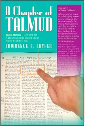 Chapter of Talmud: Baba Metzia, Chapter 10: A House and Its Upper Floor book written by Lawrence F. Layfer
