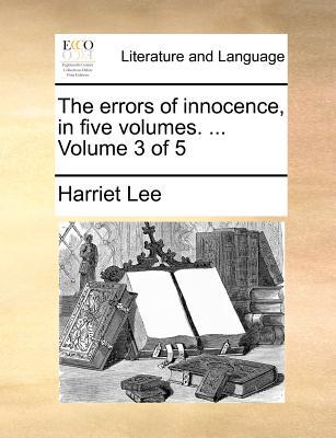 The Errors of Innocence, in Five Volumes. ... Volume 3 of 5 magazine reviews