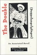 The Double (Doppelangelganger): An Annotated Novel, Vol. 4 book written by Greg Boyd
