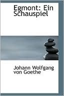 Egmont book written by Johann Wolfgang von Goethe